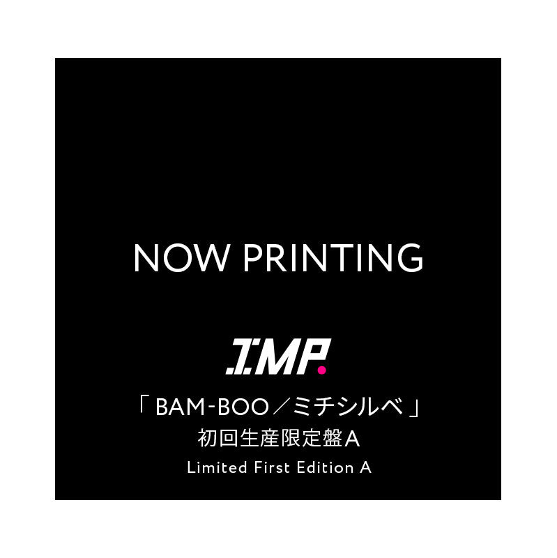 【Pre-order】"BAM-BOO／Michishirube" Limited First Edition A